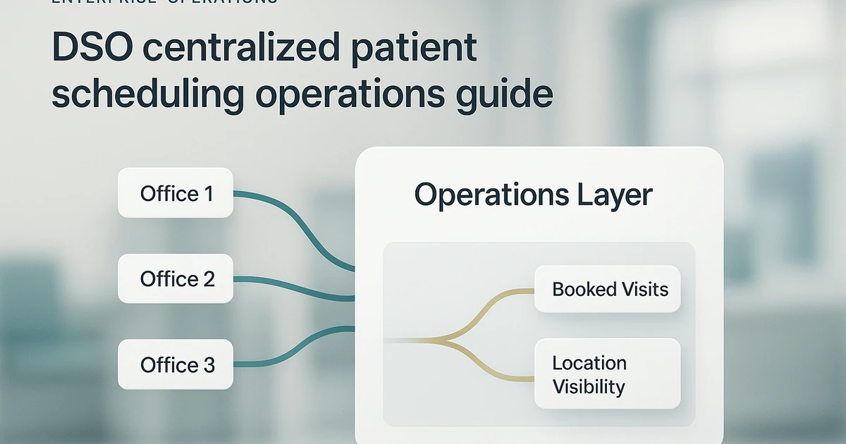 DSO Centralized Patient Scheduling: Operations Playbook