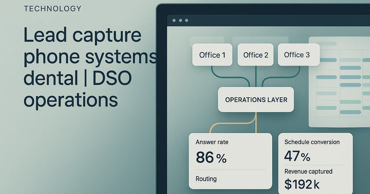Lead Capture Phone Systems for Multi-Location Dental Groups